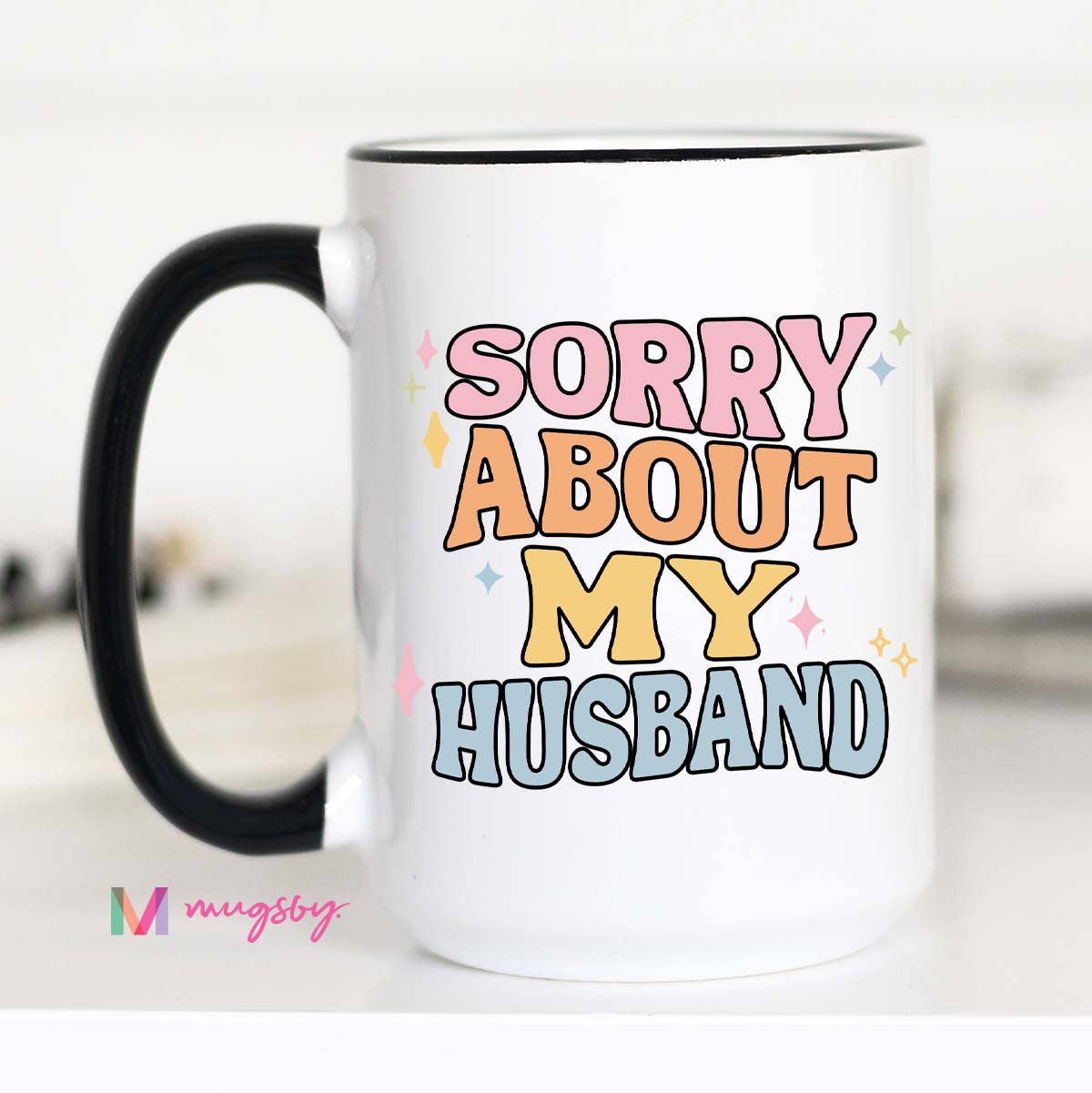 Sorry About My Husband Ceramic Mug – Funny Relationship Gift