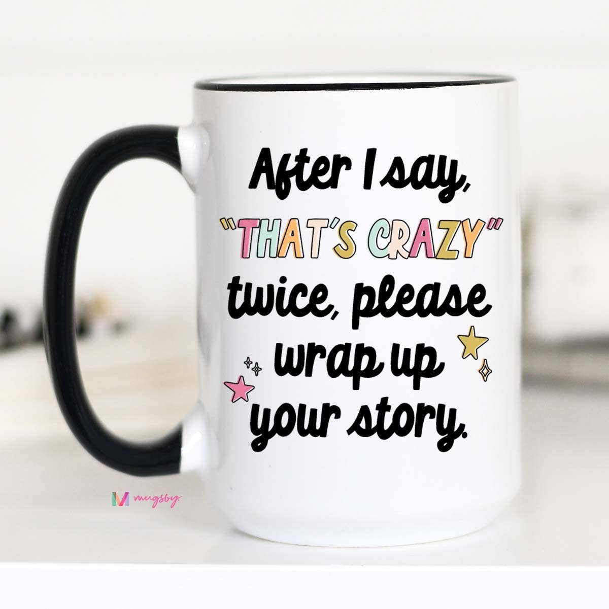 After I say that's crazy please wrap up Funny Coffee Mug, Funny Mug