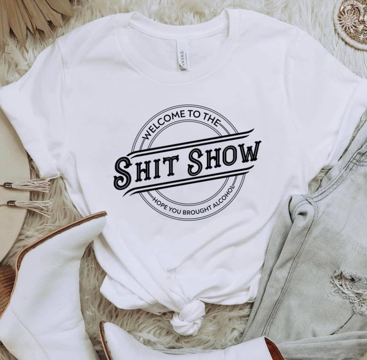 Welcome to the Shit Show- T-Shirt