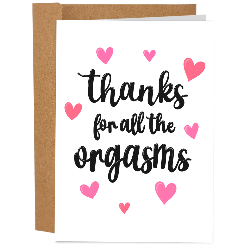 Thank You For All The Orgasms | Funny Valentine's Day Card